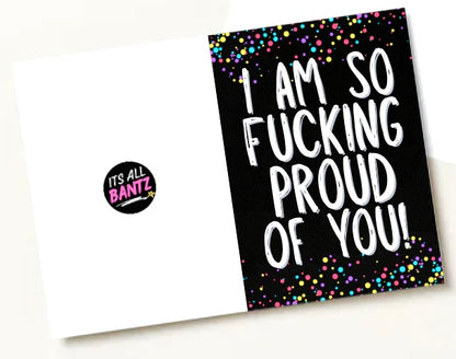 So Fucking Proud -  Greeting Card