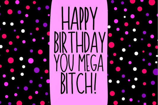 Happy Birthday Mega Bitch - Wine Bottle Label