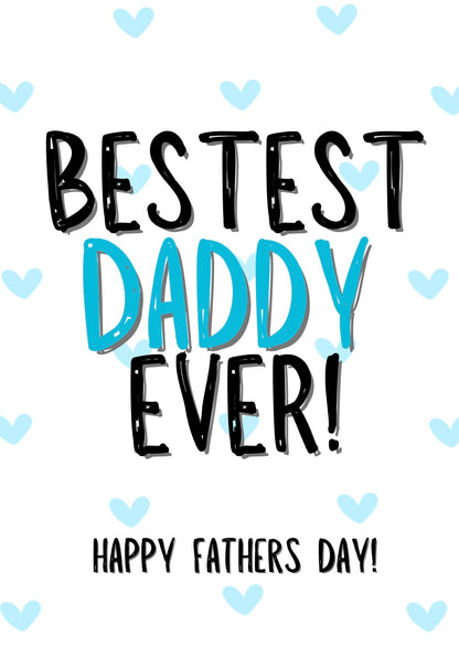 Bestest Daddy - Greeting Card