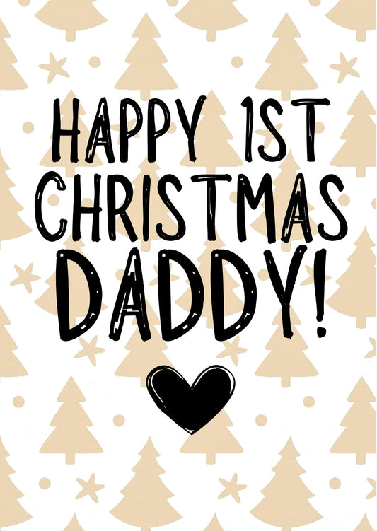 Happy 1st Christmas Daddy -  Greeting Card