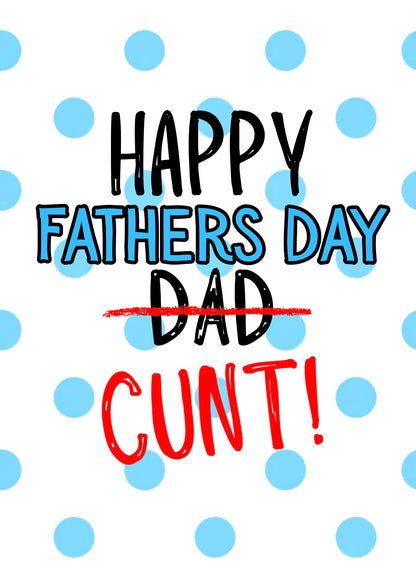 Fathers Day Cunt - Greeting Card