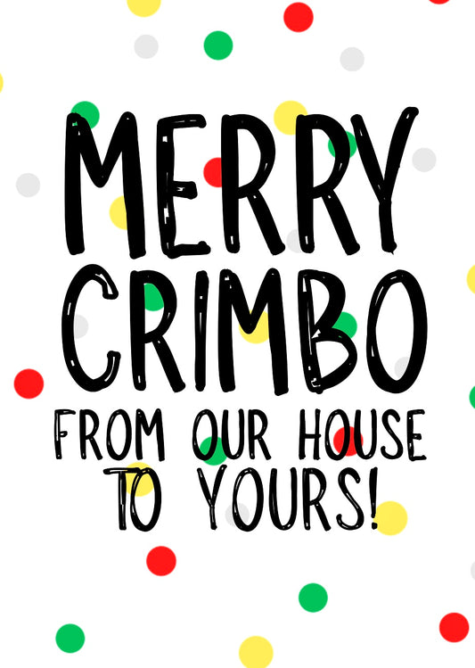 To Your House From Ours -  Greeting Card