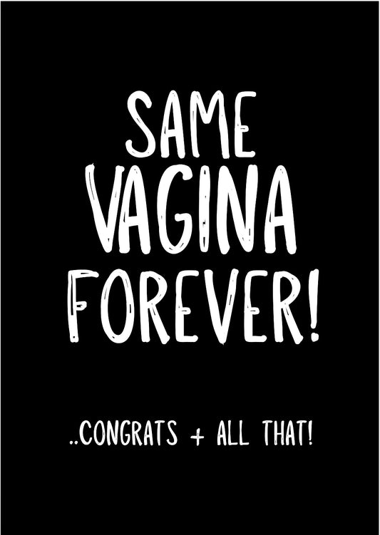 Same Vagina Forever -  Greeting Card