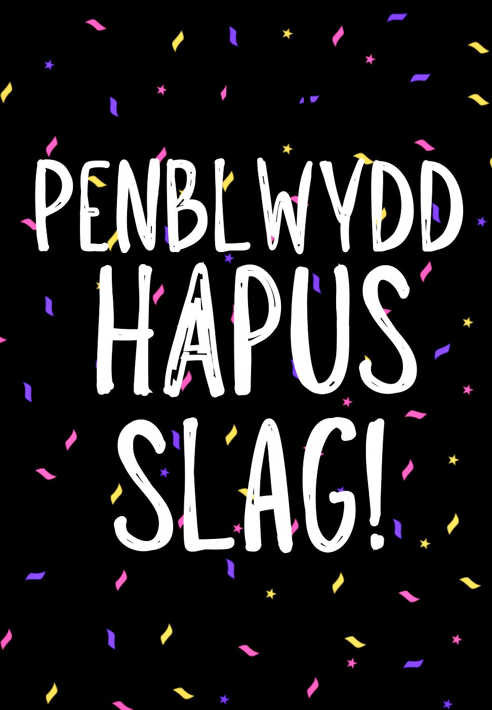 Happy Birthday Slag (Welsh) -  Greeting Card
