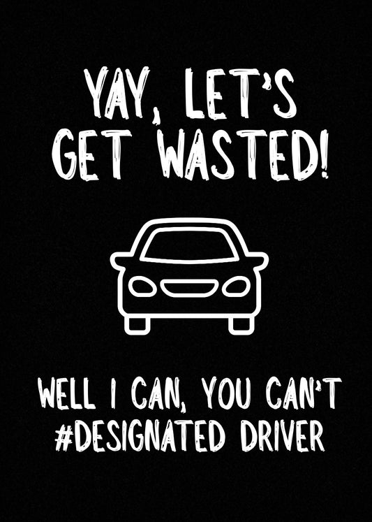 Let’s Get Wasted - Greeting Card