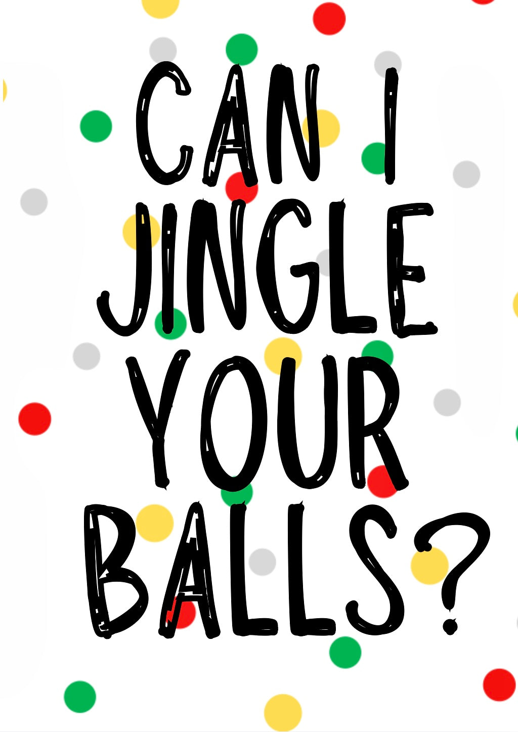 Jingle Your Balls -  Greeting Card