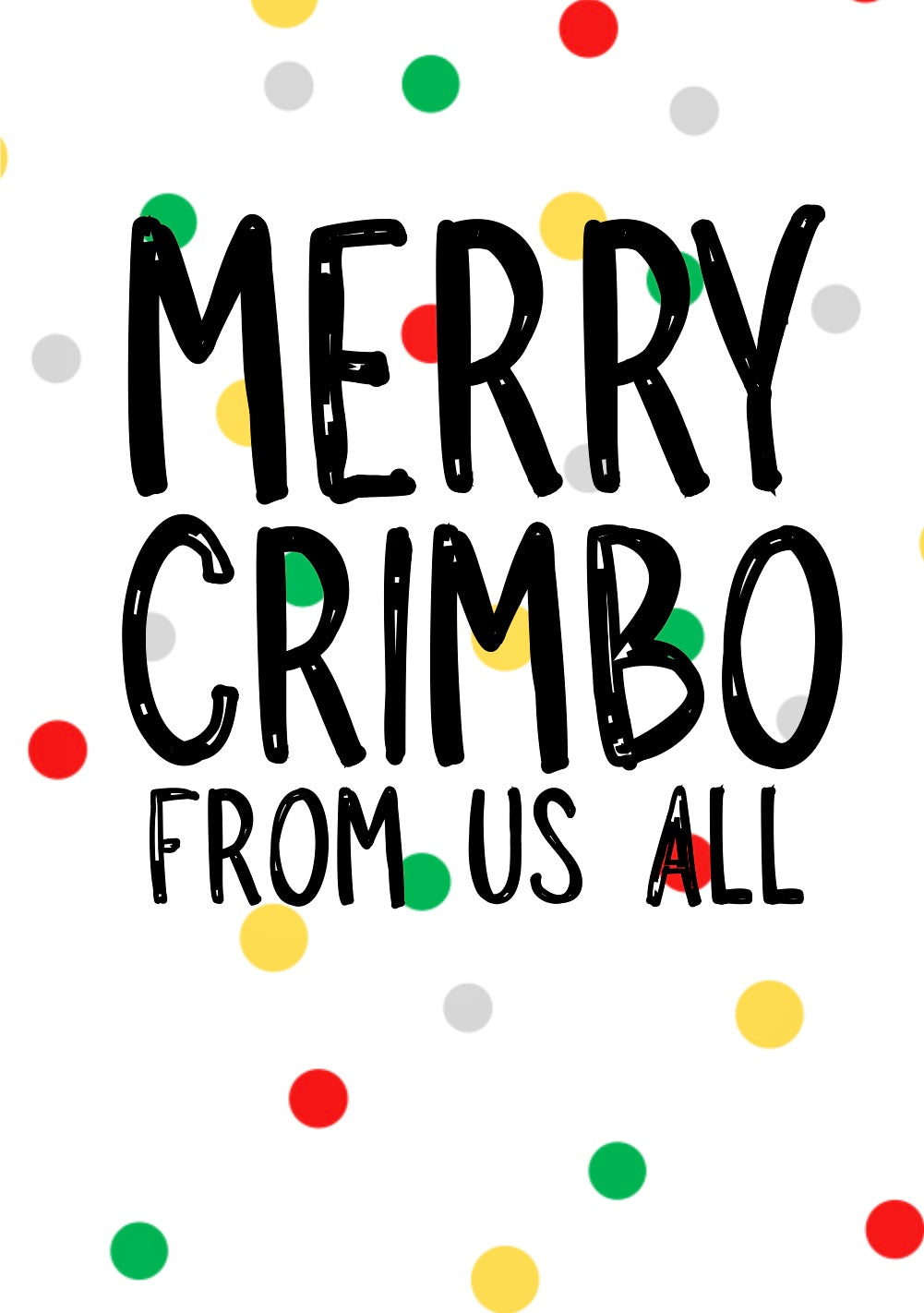 Merry Crimbo From Us All -  Greeting Card