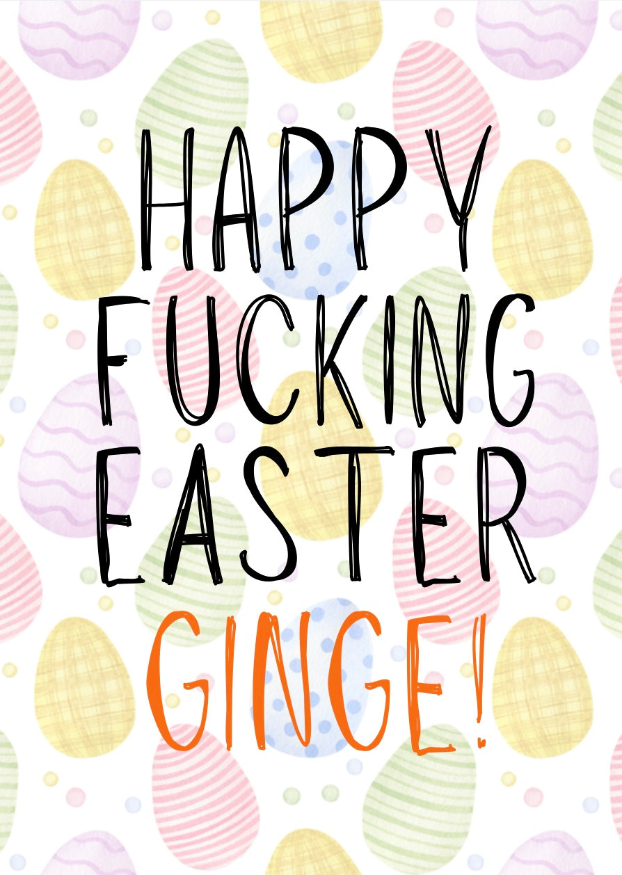 Happy Fucking Easter Ginge - Greeting Card