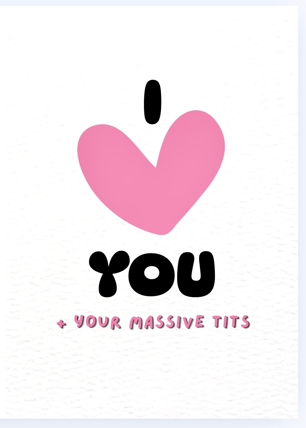 I Love You Massive Tits - Card