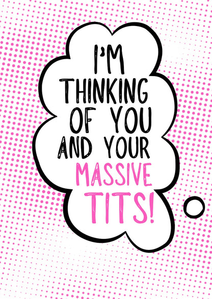 Thinking Of Your Massive Tits - Greeting Card
