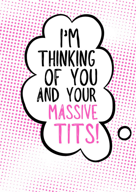 Thinking Of Your Massive Tits - Greeting Card