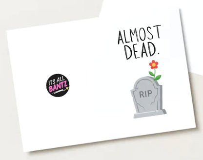 Almost Dead - Greeting Card