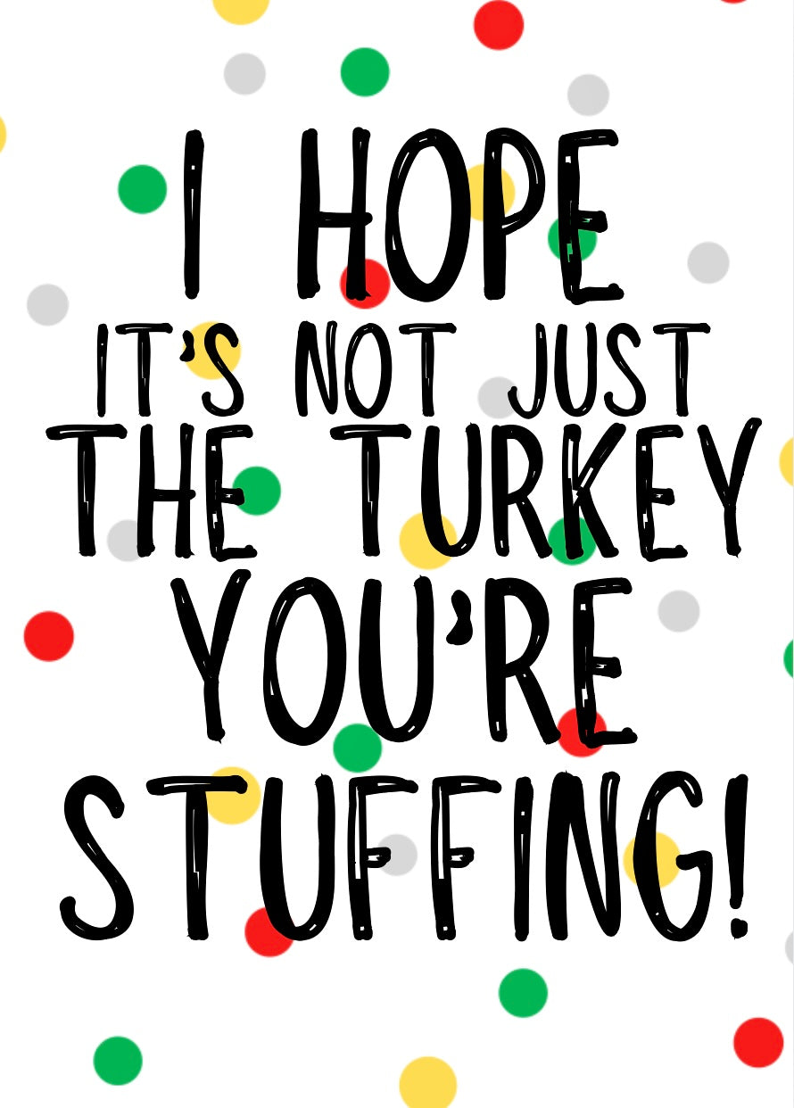 Stuffing Time -  Greeting Card