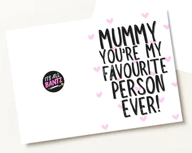 Mummy My Favourite - Greeting Card
