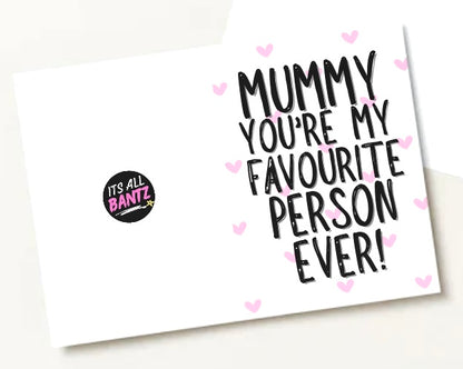 Mummy My Favourite - Greeting Card