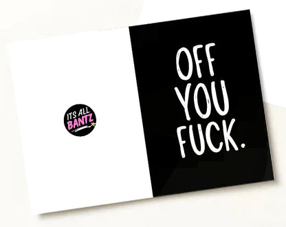 Off You Fuck -  Greeting Card