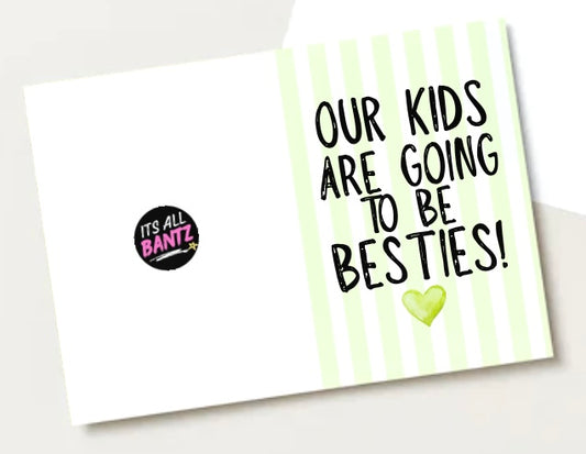 Kids Are Besties -  Greeting Card