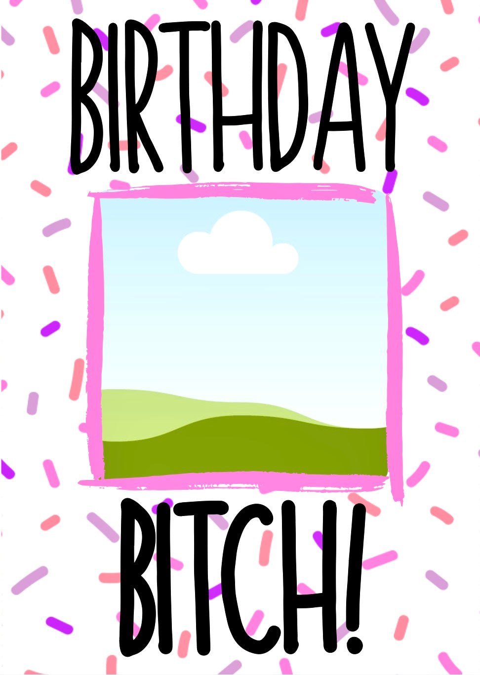 Birthday Bitch - Greeting Card