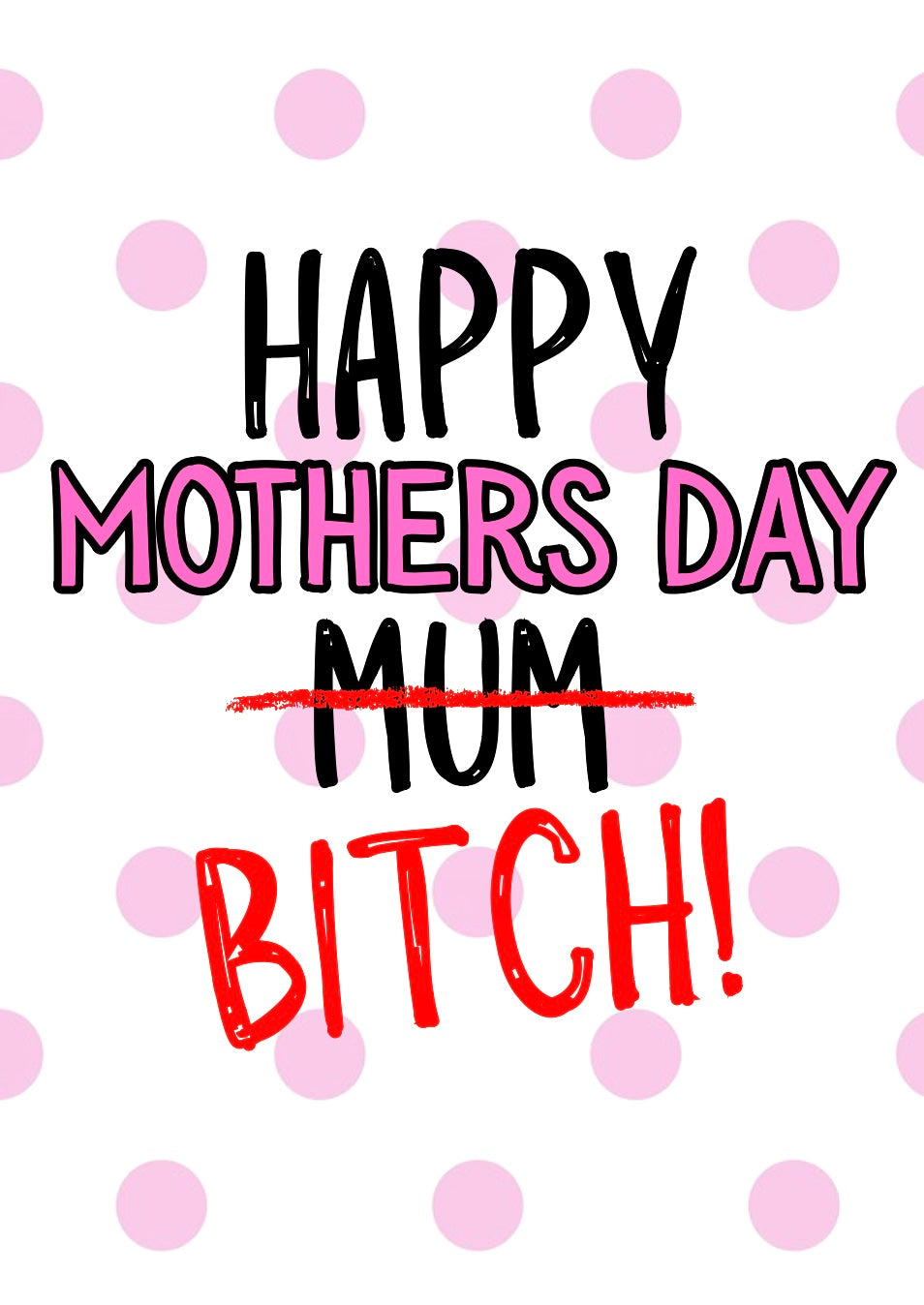 Mothers Day Bitch - Greeting Card