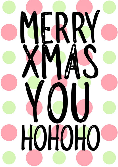 Ho Ho Ho -  Greeting Card
