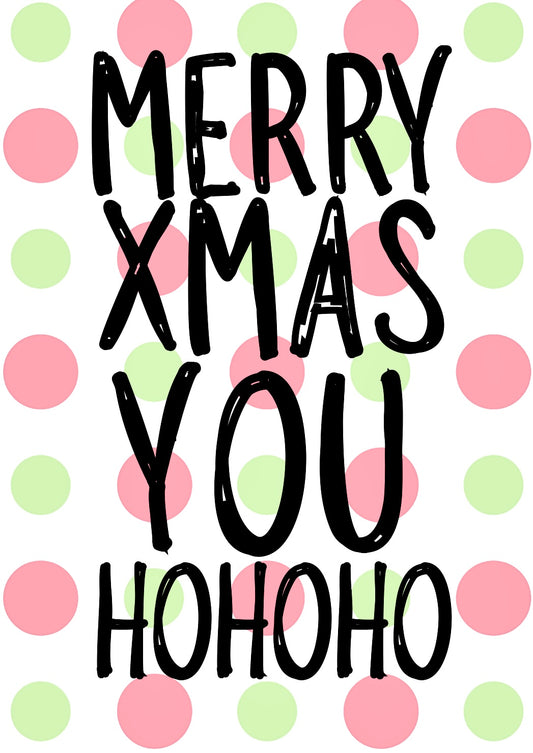Ho Ho Ho -  Greeting Card