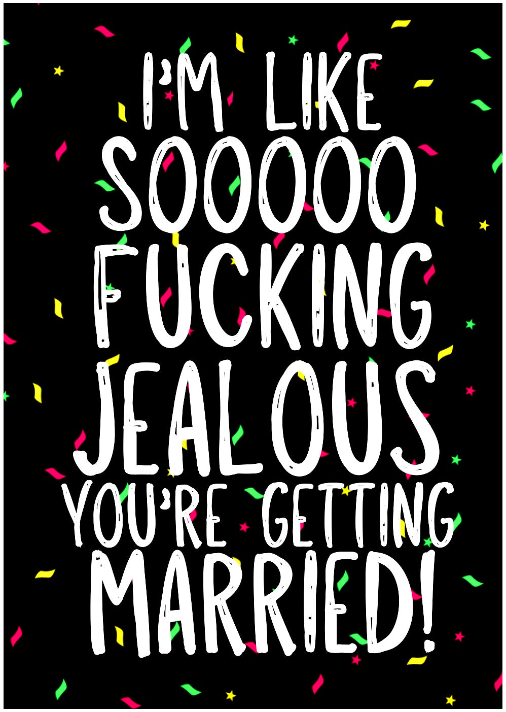So Jealous You’re Engaged -  Greeting Card