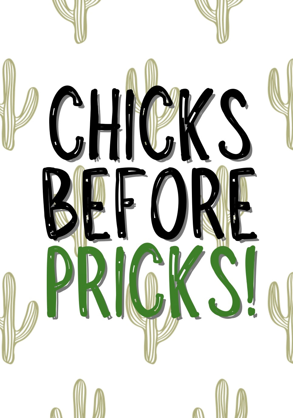 Chicks Before Pricks - Greeting Card