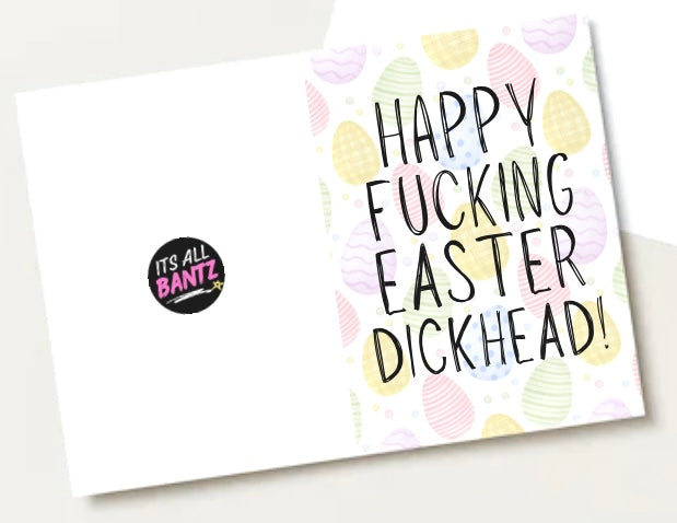 Happy Fucking Easter Dickhead - Greeting Card