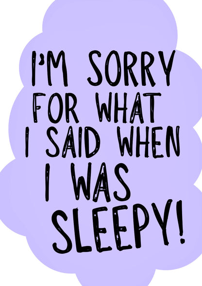I Was Sleepy -  Greeting Card