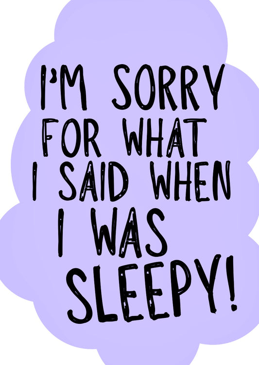 I Was Sleepy -  Greeting Card