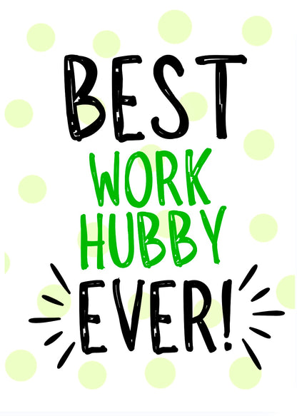 Best Work Hubby Ever -  Greeting Card