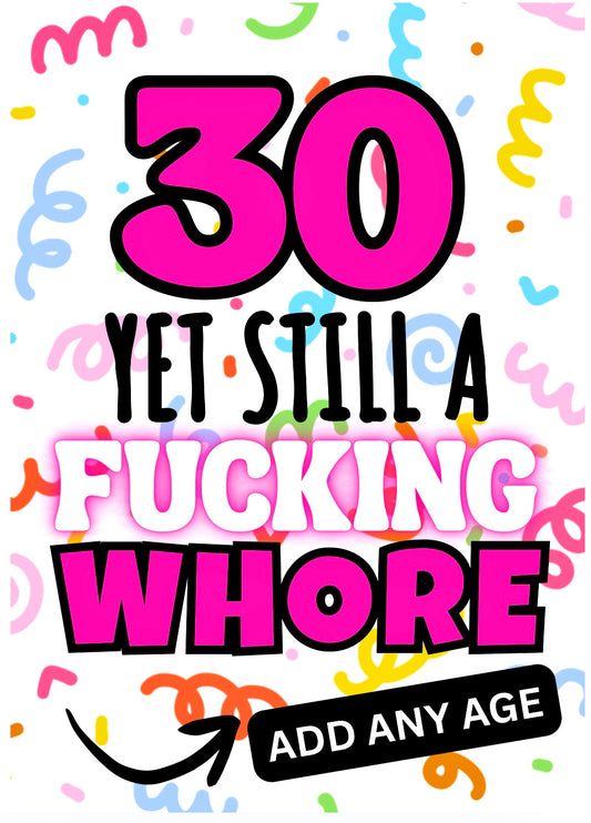 Still A Fucking Whore -  Birthday Card