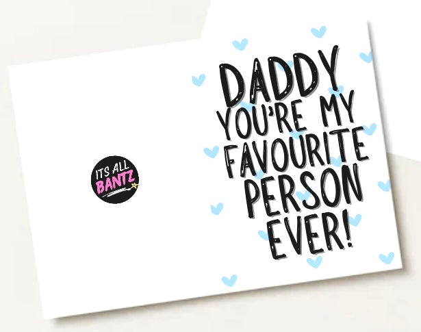 Daddy My Favourite - Greeting Card