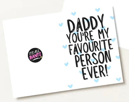 Daddy My Favourite - Greeting Card