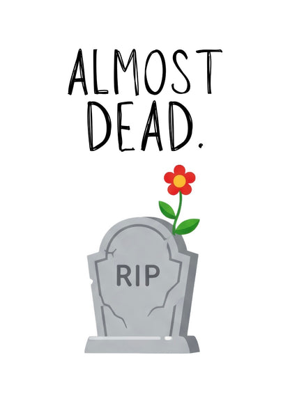 Almost Dead - Greeting Card