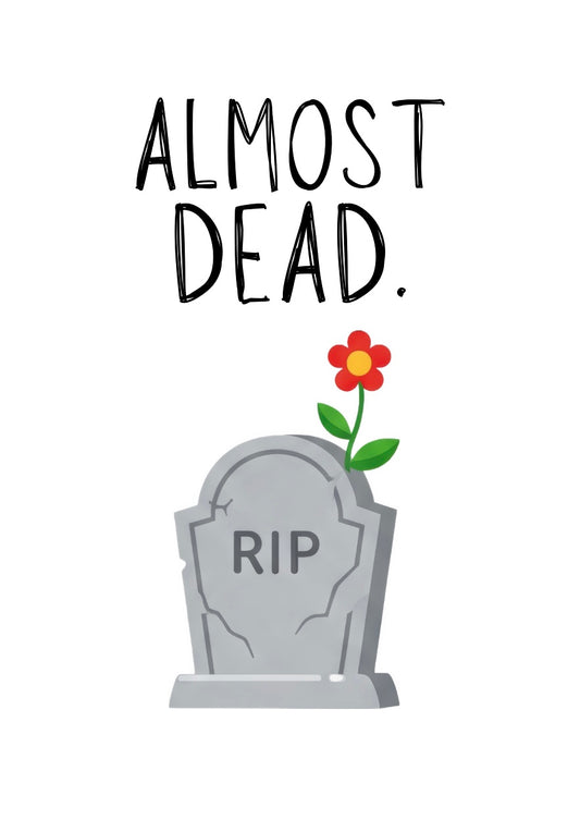 Almost Dead - Greeting Card