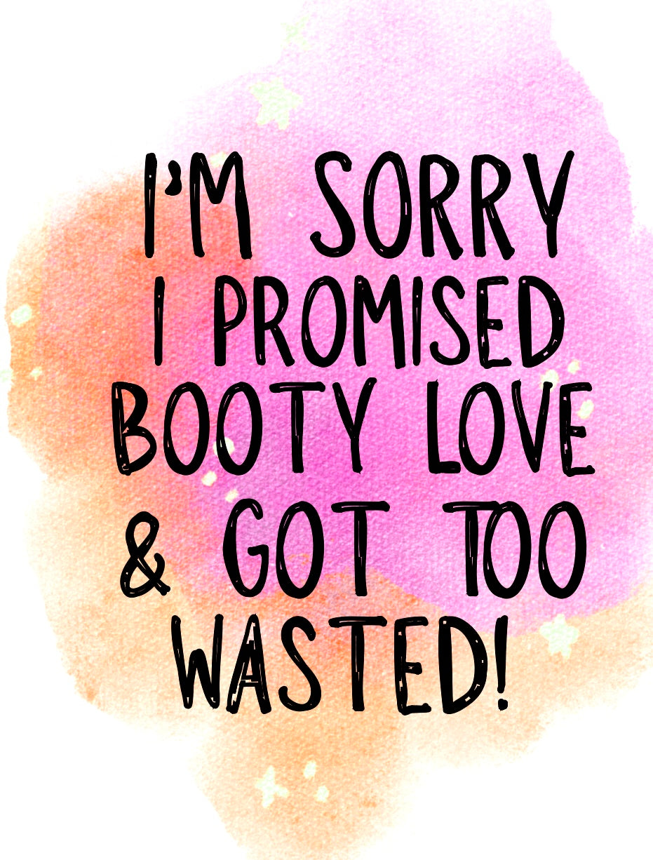 Booty Love, Got Wasted -  Greeting Card
