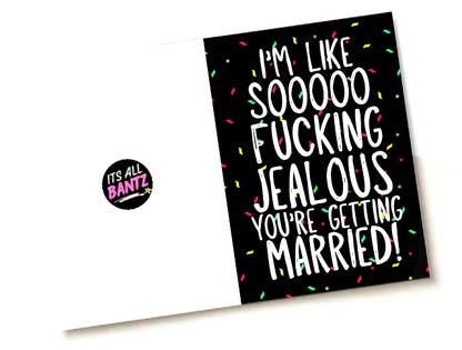 So Jealous You’re Engaged -  Greeting Card