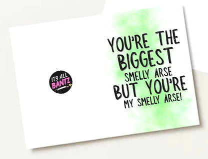 Biggest Smelly Arse - Greeting Card