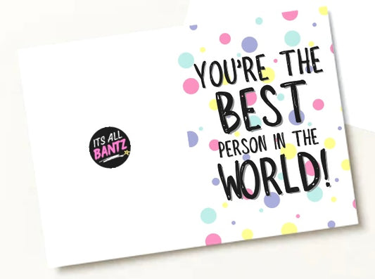 Best Person In The World - Greeting Card