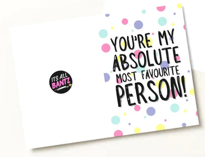 Most Favourite Person - Greeting Card