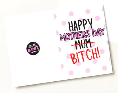 Mothers Day Bitch - Greeting Card