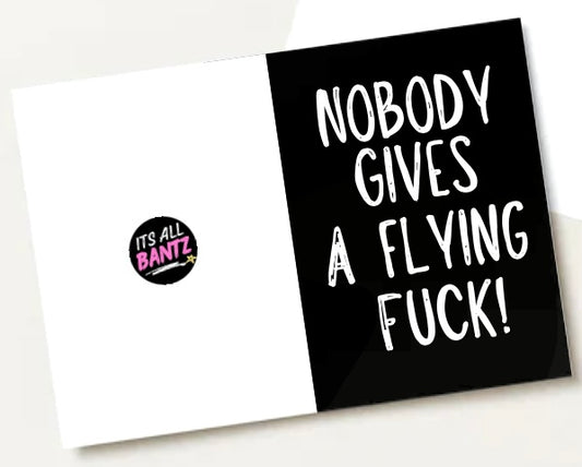 Nobody Gives A Fuck -  Greeting Card