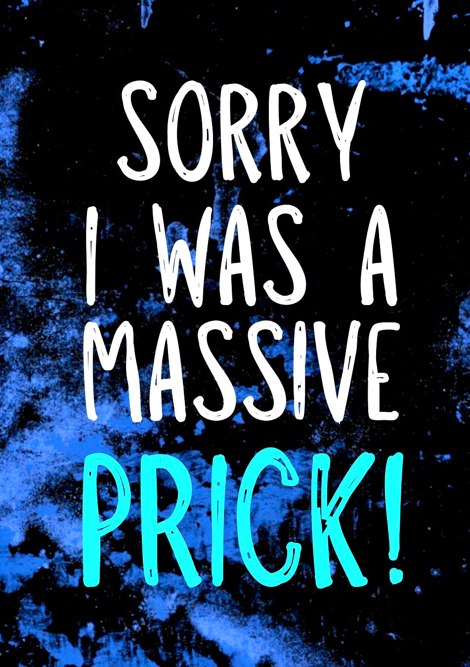 Sorry, Massive Prick -  Greeting Card