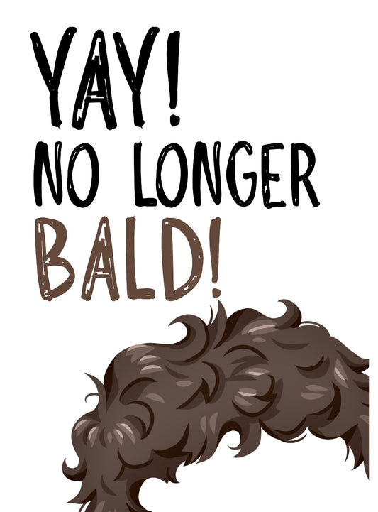 No Longer Bald -  Greeting Card