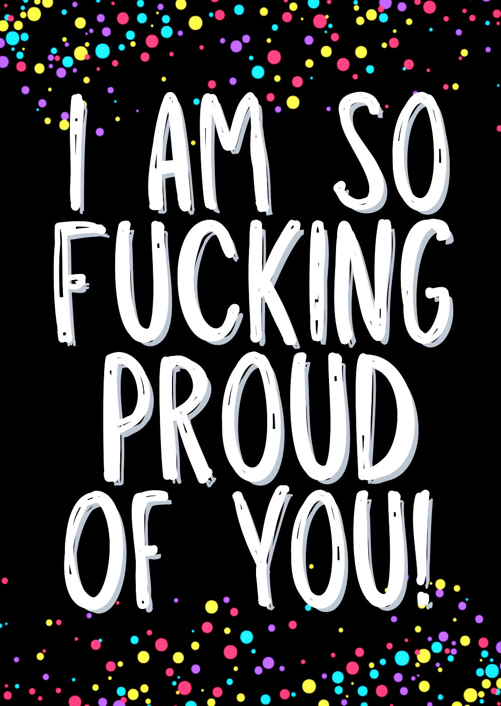 So Fucking Proud -  Greeting Card
