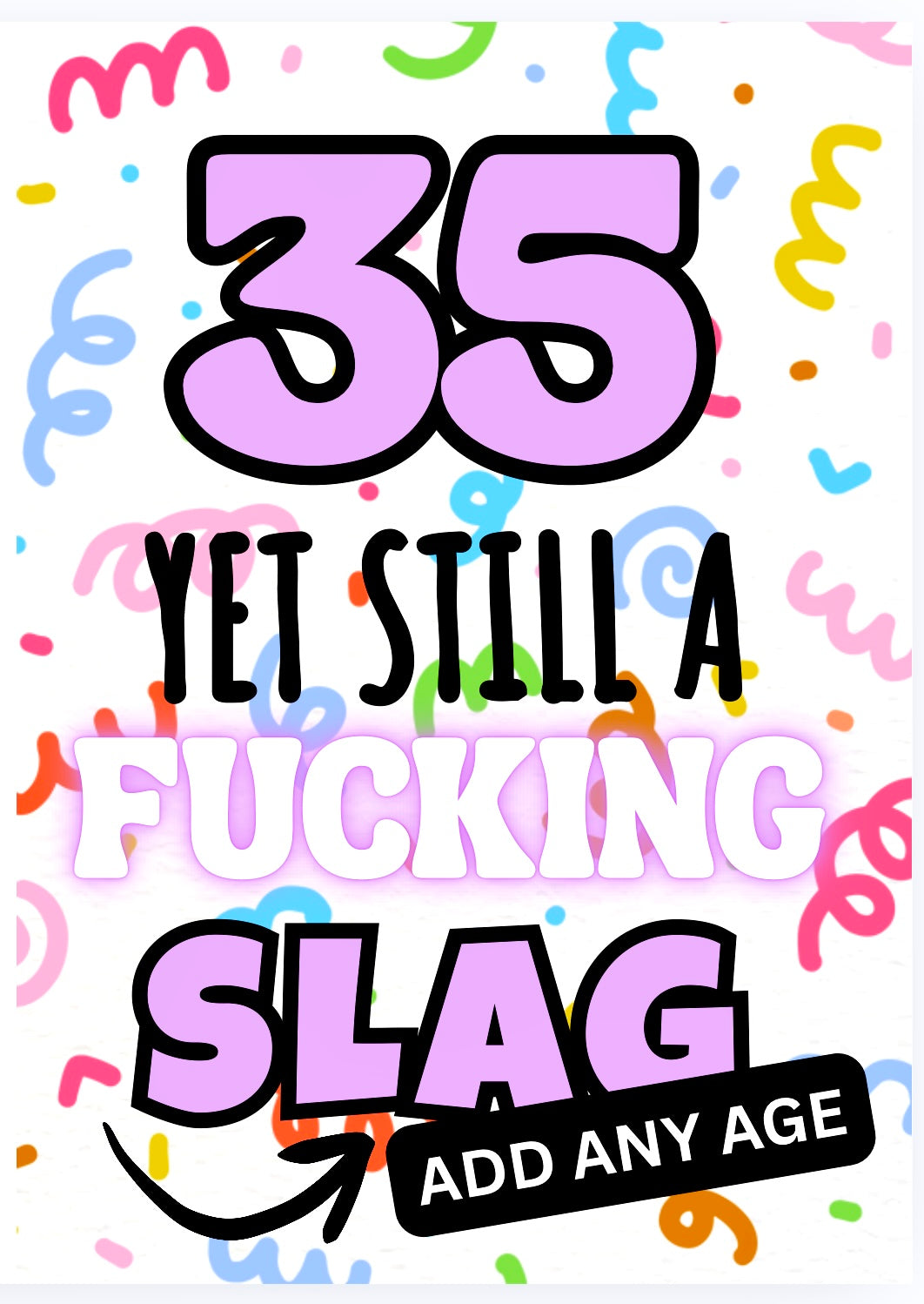 Still A Fucking Slag -  Birthday Card