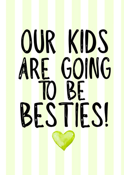 Kids Are Besties -  Greeting Card