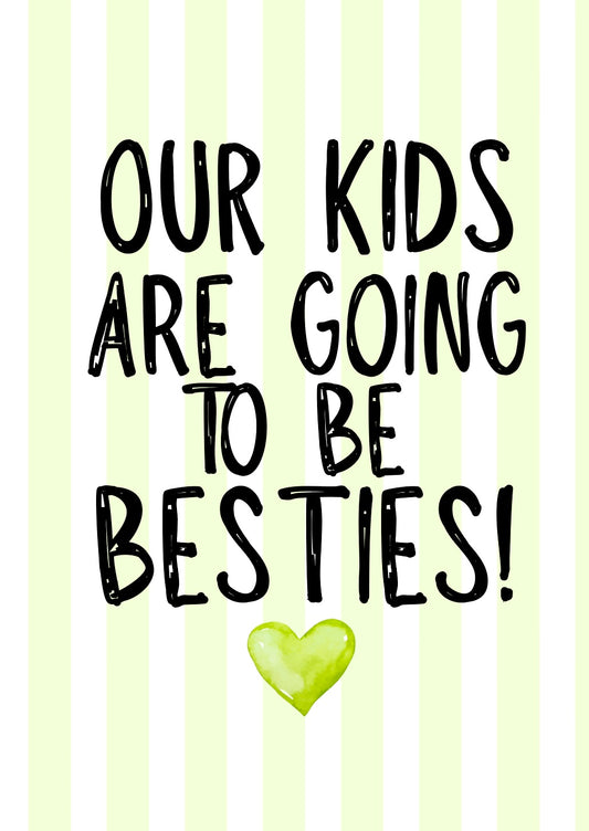 Kids Are Besties -  Greeting Card