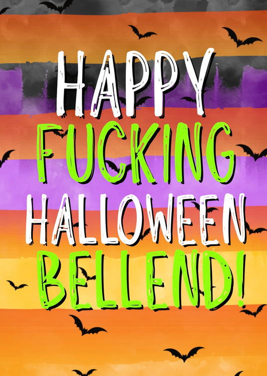 Happy Fucking Halloween Bellend - Greeting Card
